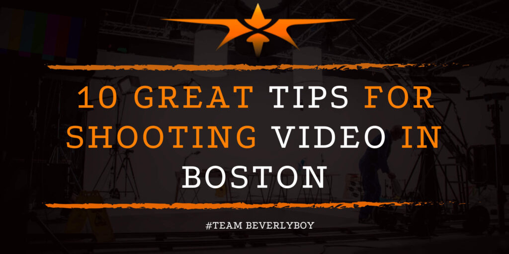 10 Great Tips for Shooting Video in Boston