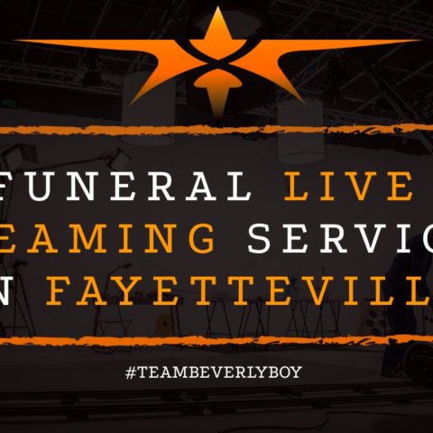 Funeral Live Streaming Services in Fayetteville