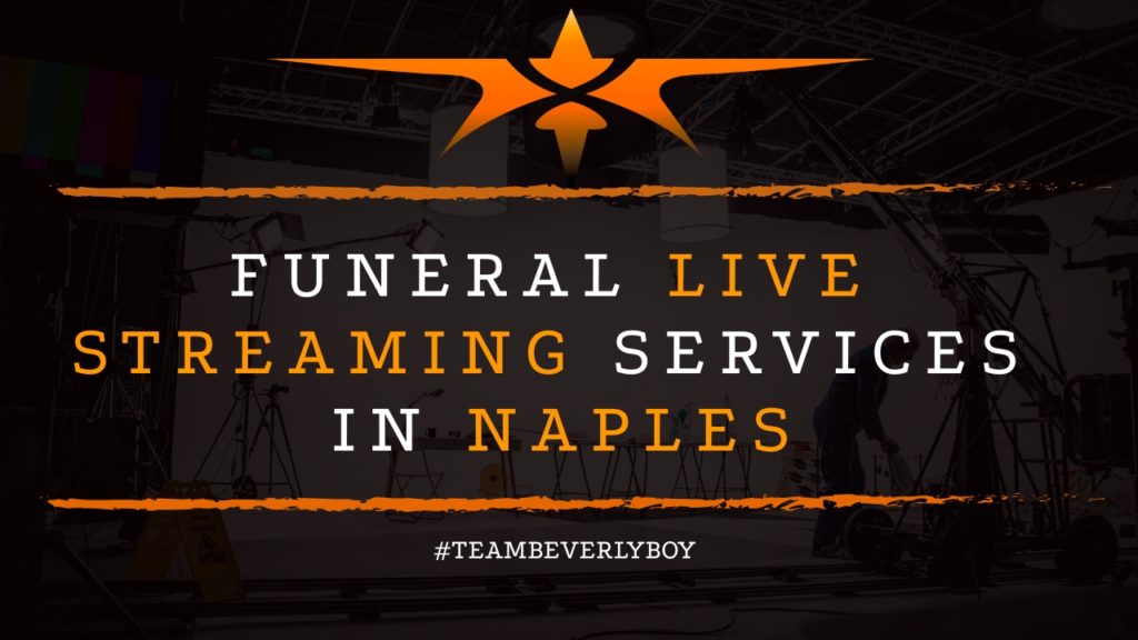 Funeral Live Streaming Services in Naples