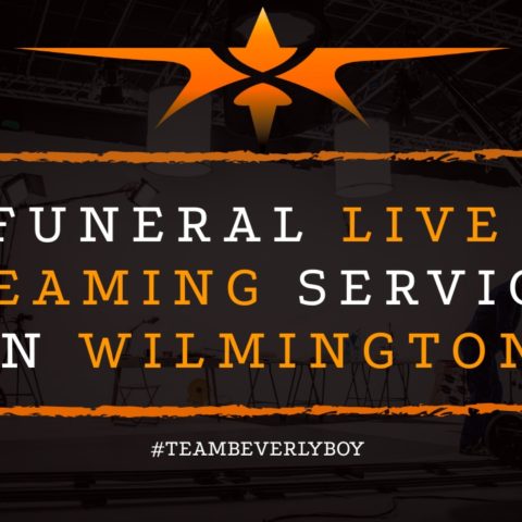 Funeral Live Streaming Services in Wilmington