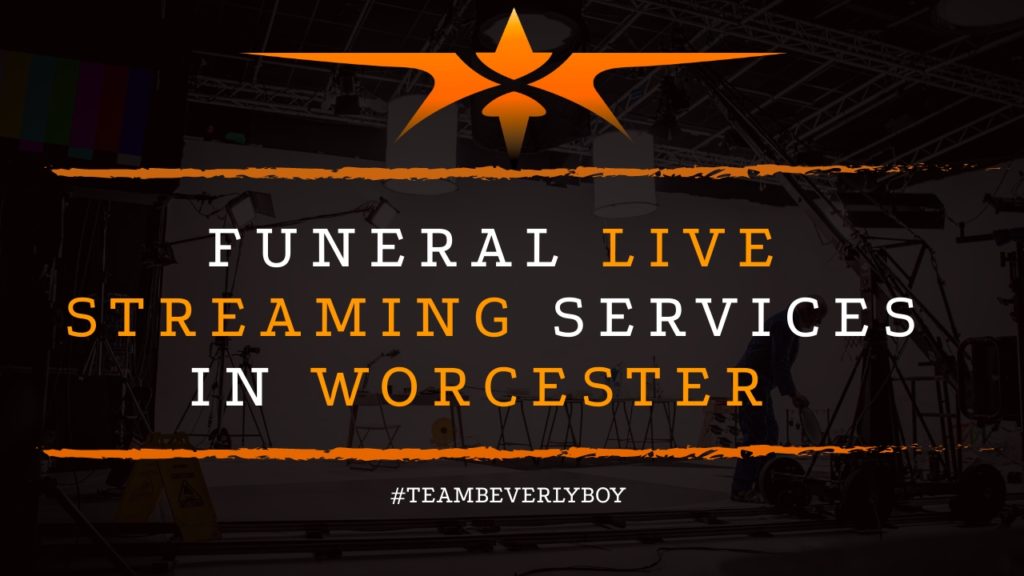 Worcester Funeral Live Streaming Services