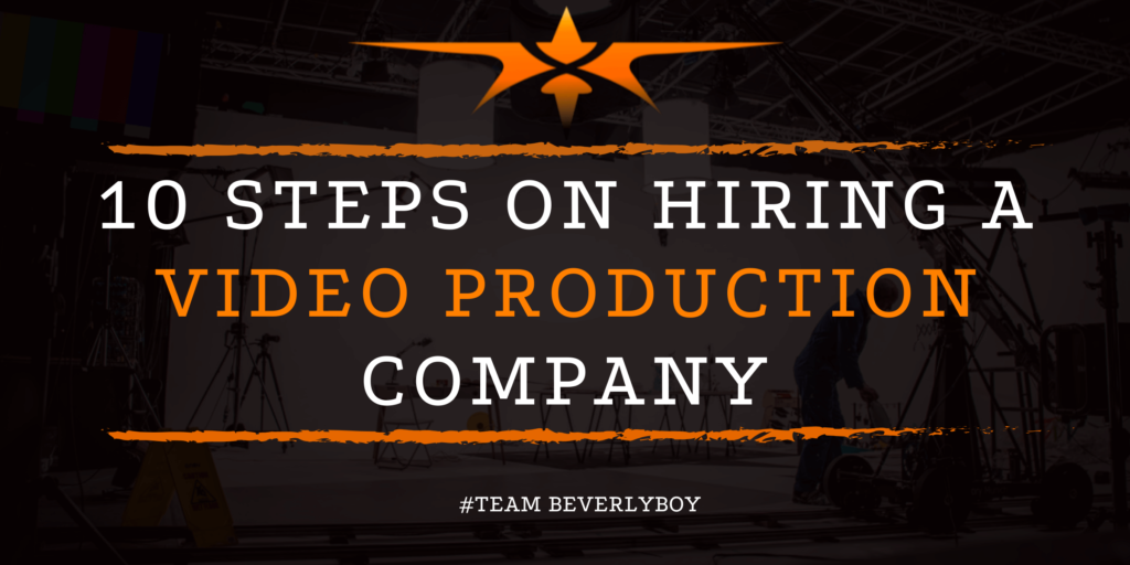 10 Steps On Hiring a Video Production Company