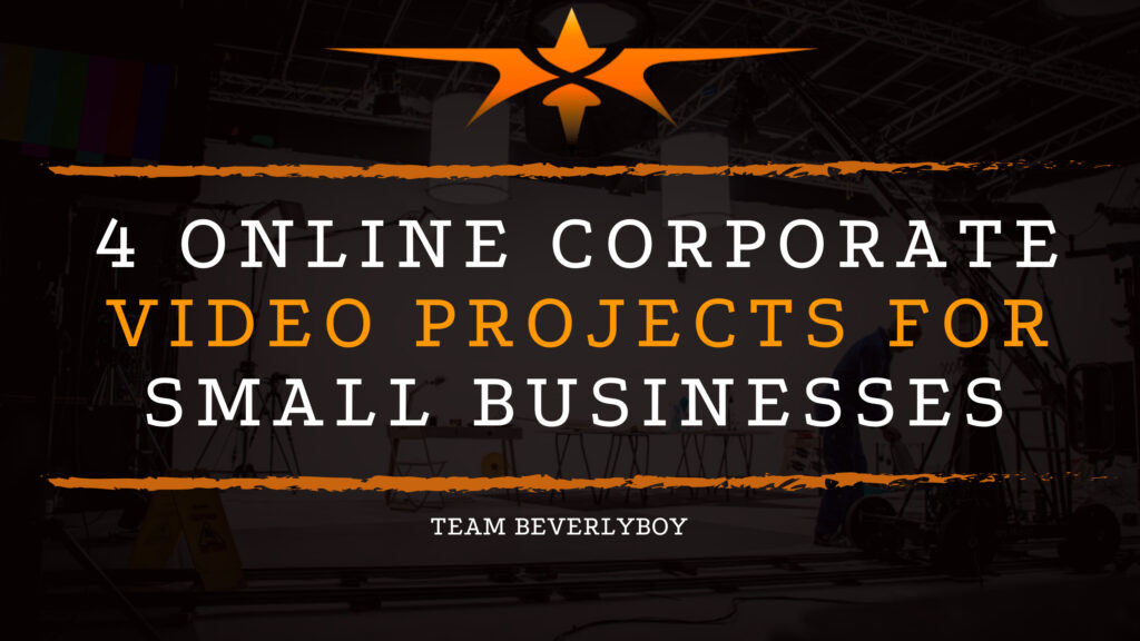 4 Online Corporate Video Projects for Small Businesses