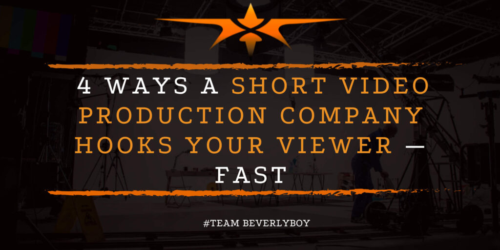 4 Ways a Short Video Production Company Hooks Your Viewer — FAST