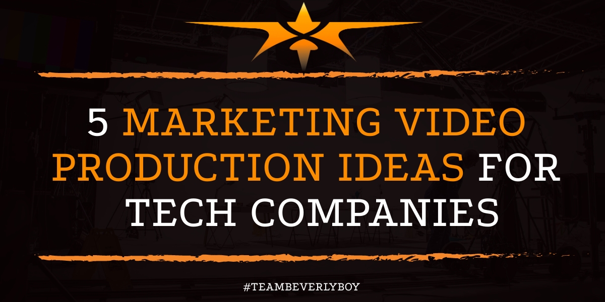 5 Marketing Video Production Ideas for Tech Companies