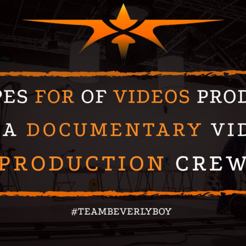 6 Types of Videos Produced by a Documentary Video Production Crew