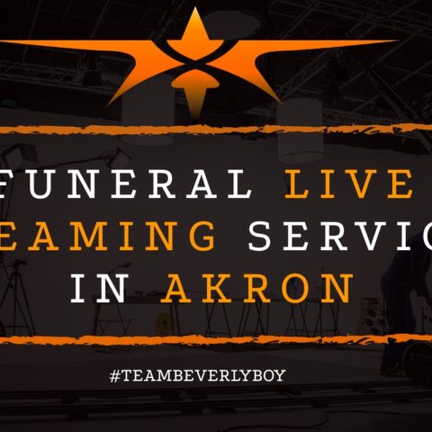 Funeral Live Streaming Services in Akron