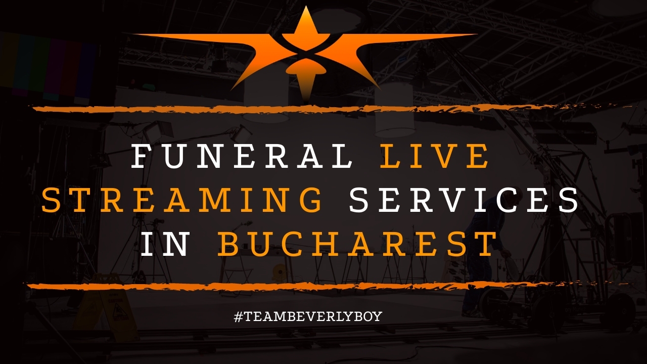 Funeral Live Streaming Services in Bucharest