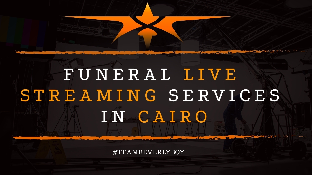 Funeral Live Streaming Services in Cairo