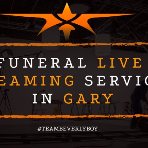 Funeral Live Streaming Services in Gary