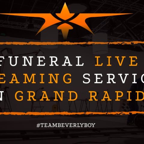 Funeral Live Streaming Services in Grand Rapids