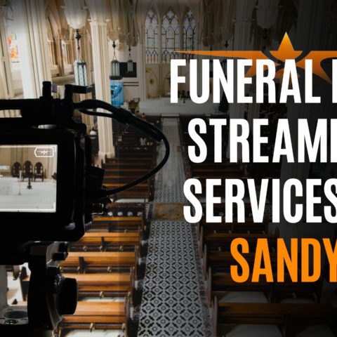 Funeral Live Streaming Services in Sandy