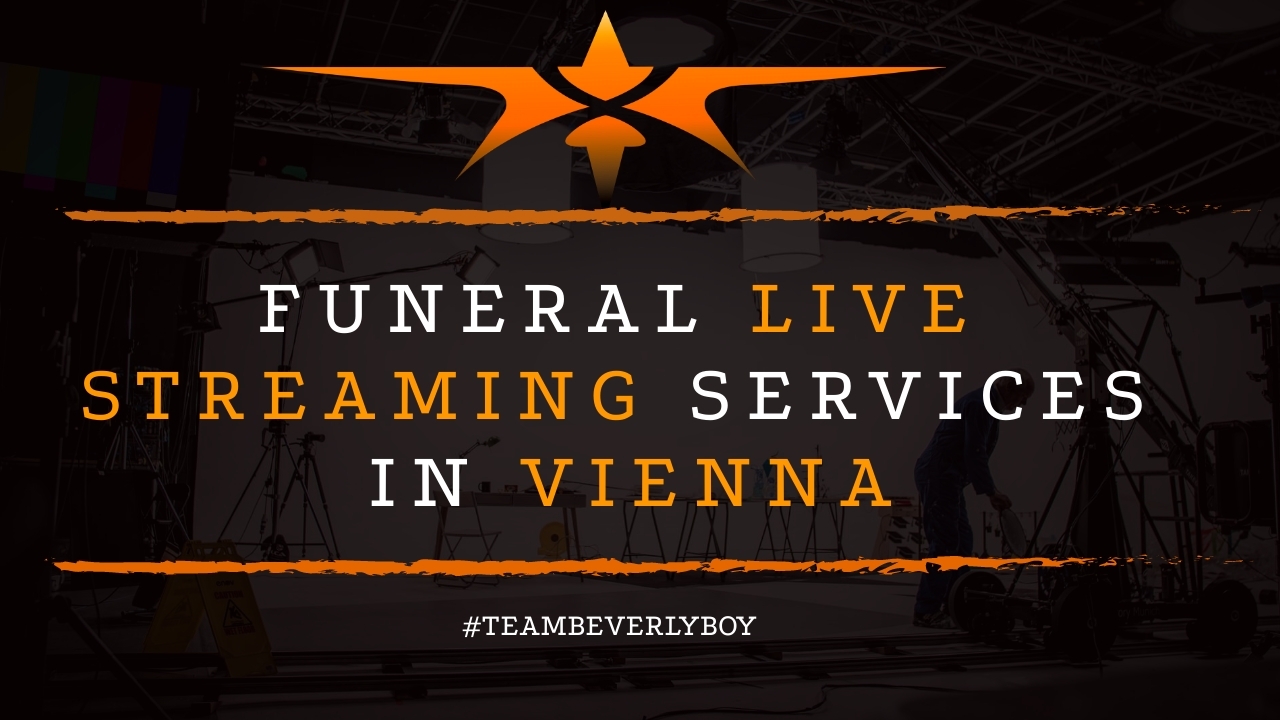Funeral Live Streaming Services in Vienna