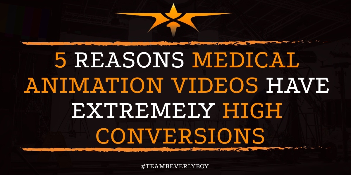 5 Reasons Medical Animation Videos Have Extremely High Conversions