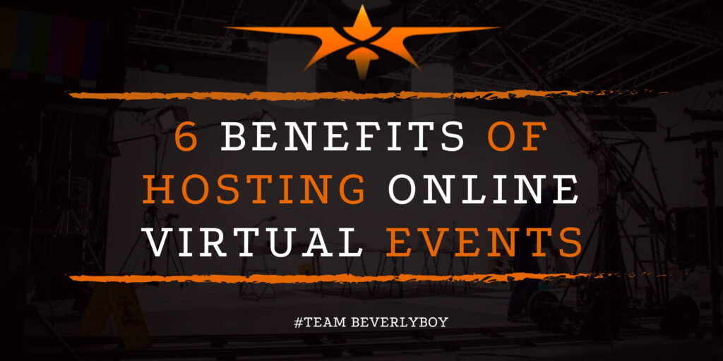 6 Benefits of Hosting Online Virtual Events