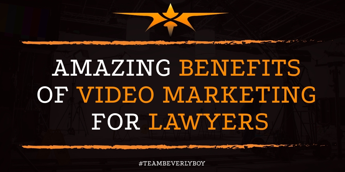 Amazing Benefits of Video Marketing for Lawyers