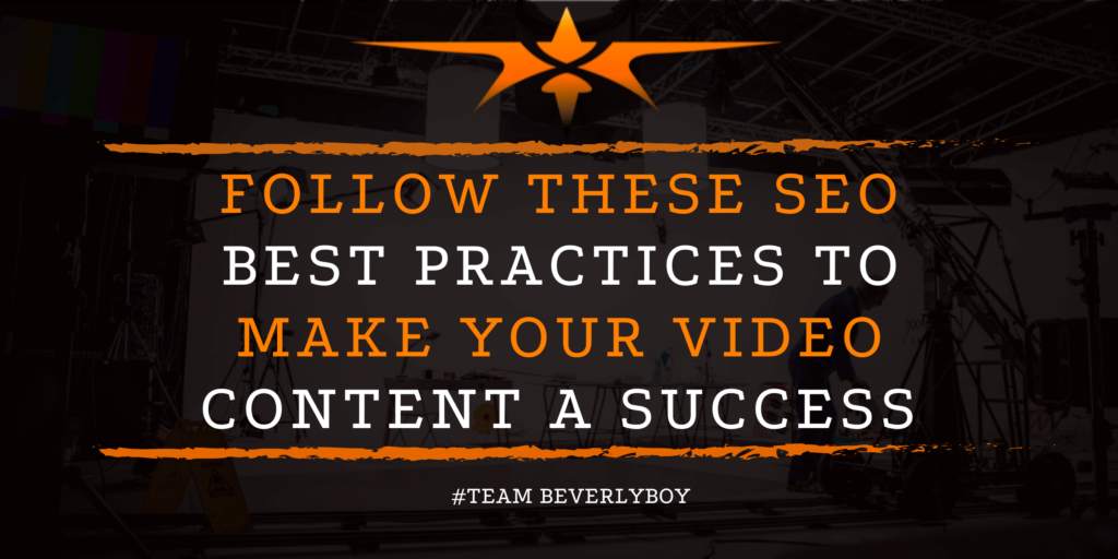 Follow These SEO Best Practices to Make Your Video Content a Success