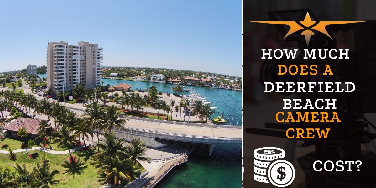 How Much Does an Deerfield Beach Camera Crew Cost-