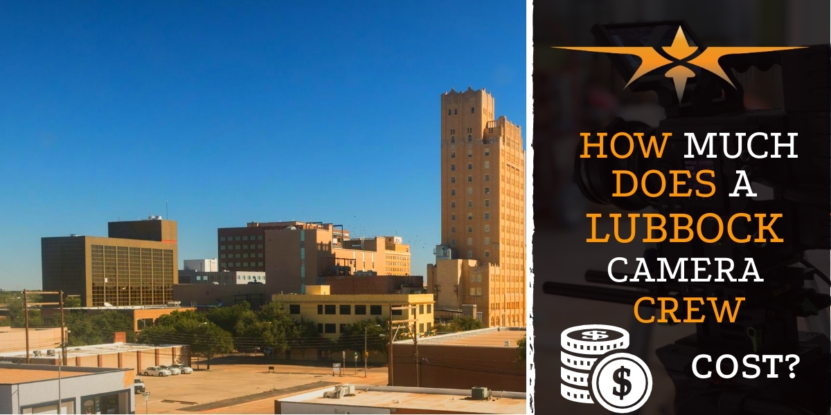 How much does a Lubbock camera crew cost-
