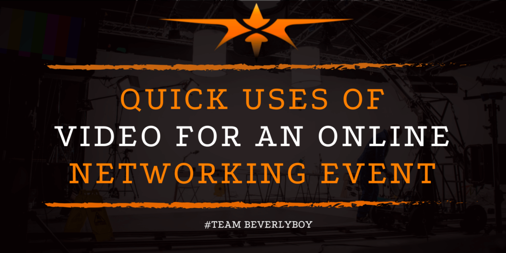 Quick Uses of Video for an Online Networking Event