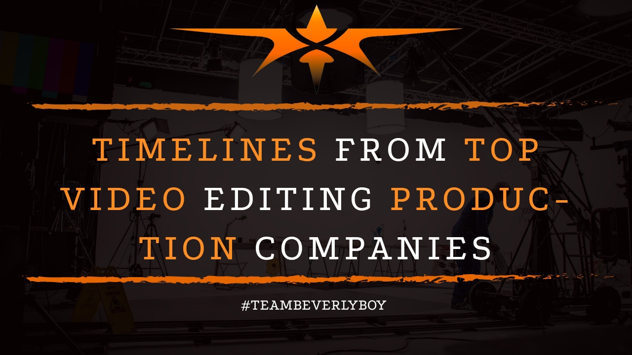 Timelines from Top Video Editing Production Companies
