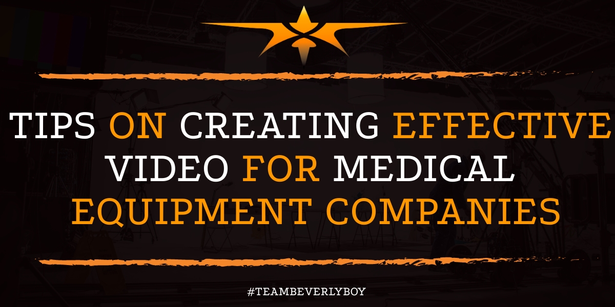 Tips on Creating Effective Video for Medical Equipment Companies