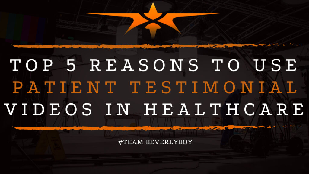 Top 5 Reasons to Use Patient Testimonial Videos in Healthcare