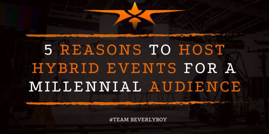 5 Reasons to Host Hybrid Events for a Millennial Audience