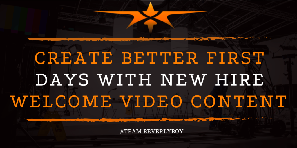 Create Better First Days with New Hire Welcome Video Content