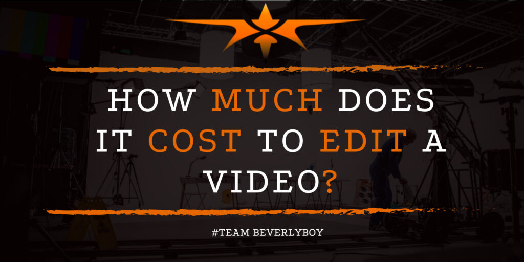 How Much Does it Cost to Edit a Video?