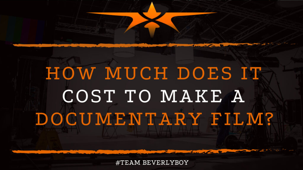 How Much Does it Cost to Make a Documentary Film
