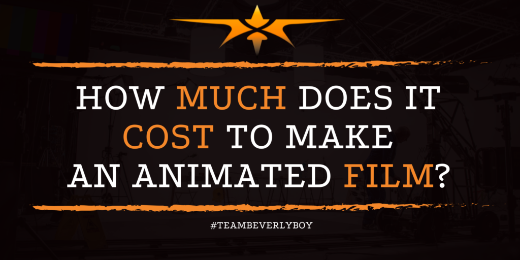 How Much Does it Cost to Make an Animated Film_