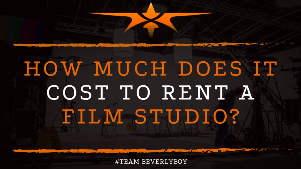 How Much Does it Cost to Rent a Film Studio