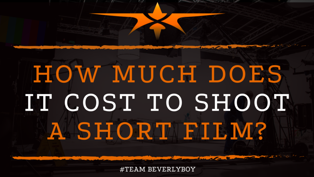 How Much Does it Cost to Shoot a Short Film_