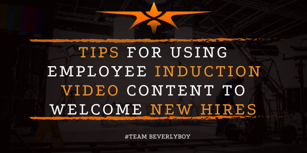 Tips for Using Employee Induction Video Content to Welcome New Hires