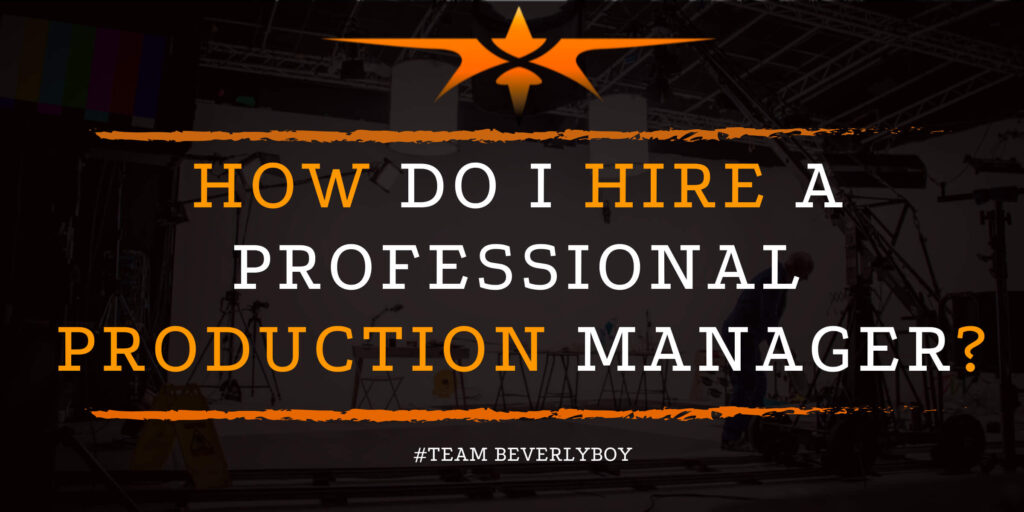 How Do I Hire a Professional Production Manager_