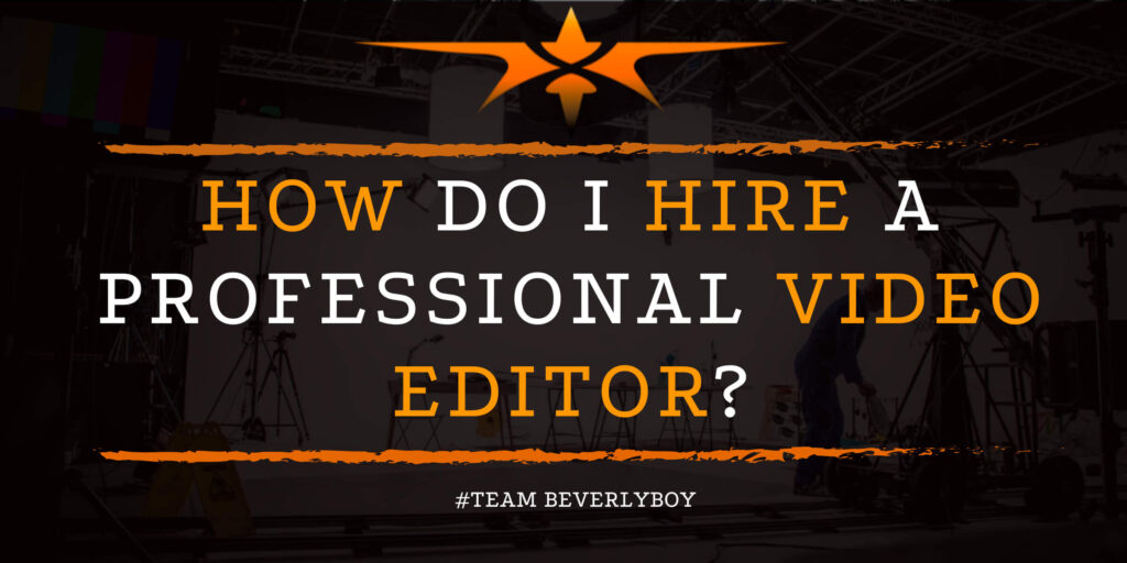 How Do I Hire a Professional Video Editor_