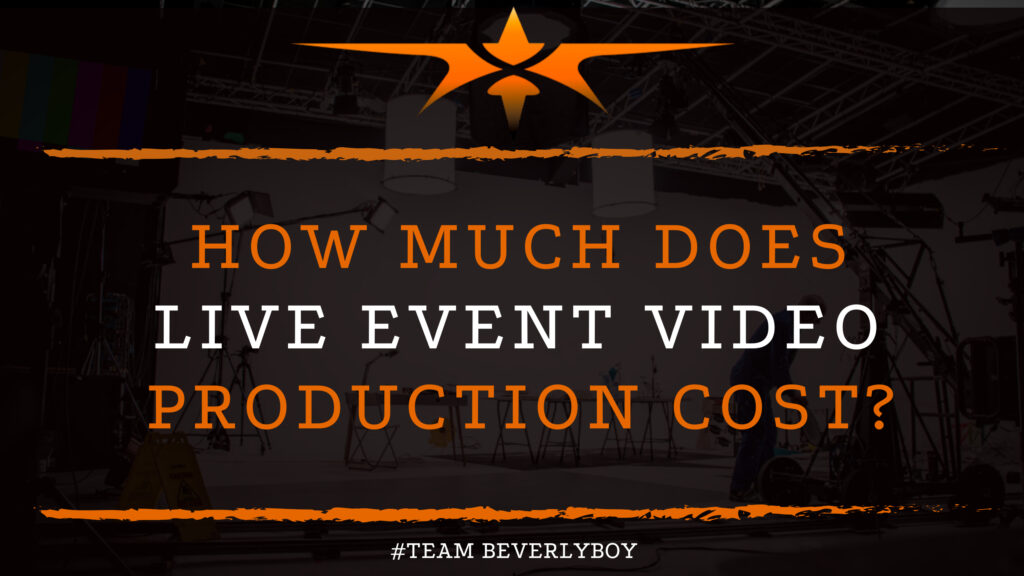 How Much Does Live Event Video Production Cost