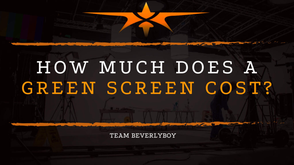 How Much Does a Green Screen Cost_