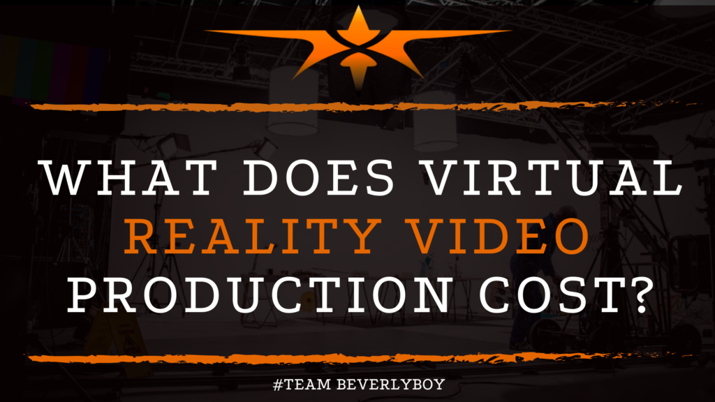 What Does Virtual Reality Video Production Cost_
