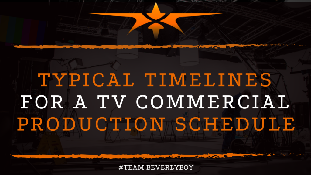 Typical Timelines for a TV Commercial Production Schedule