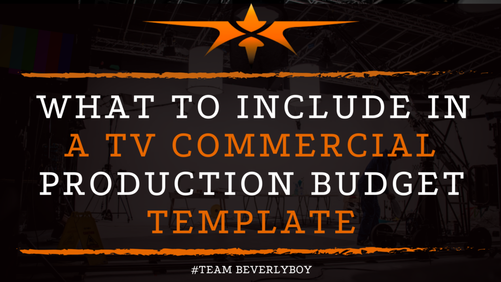 What to Include in a TV Commercial Production Budget Template
