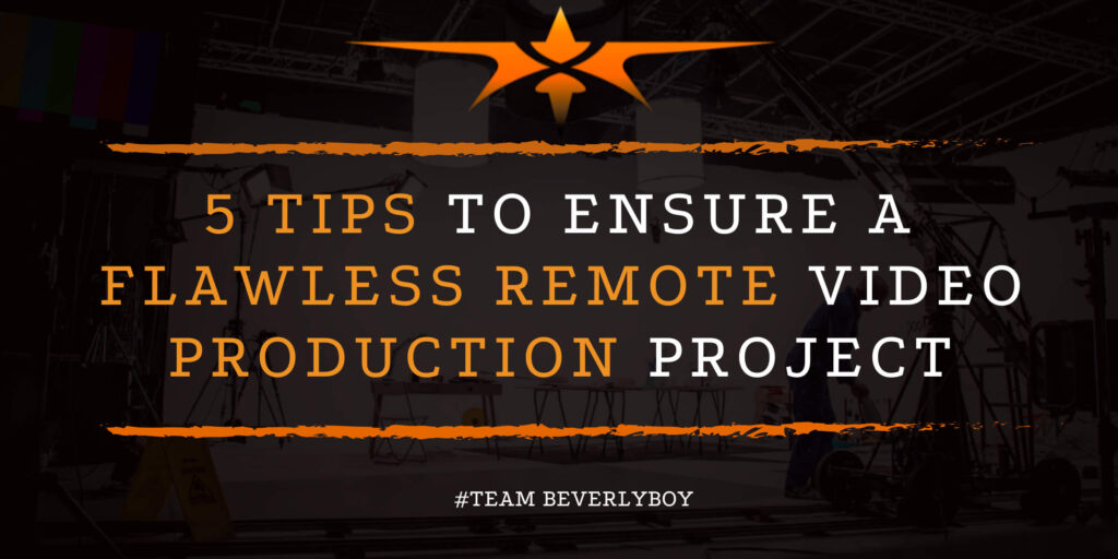 5 Tips to Ensure a Flawless Remote Video Production Project