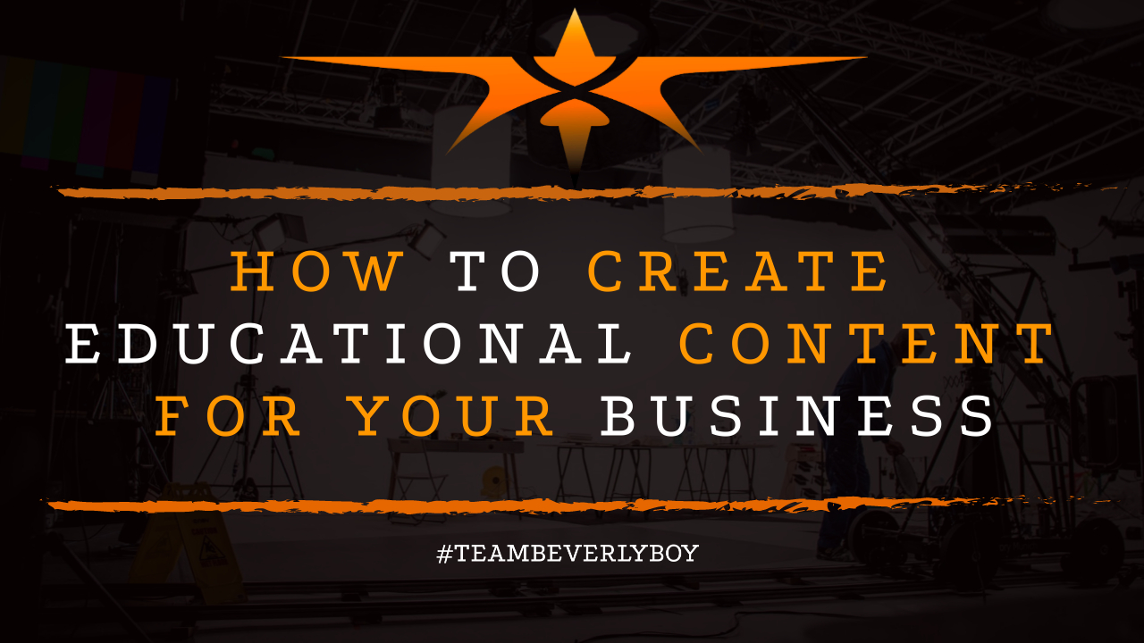 How to Create Educational Content for Your Business