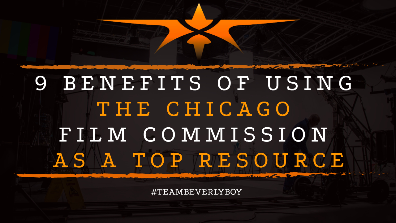 9 Benefits of Using the Chicago Film Commission as a Top Resource