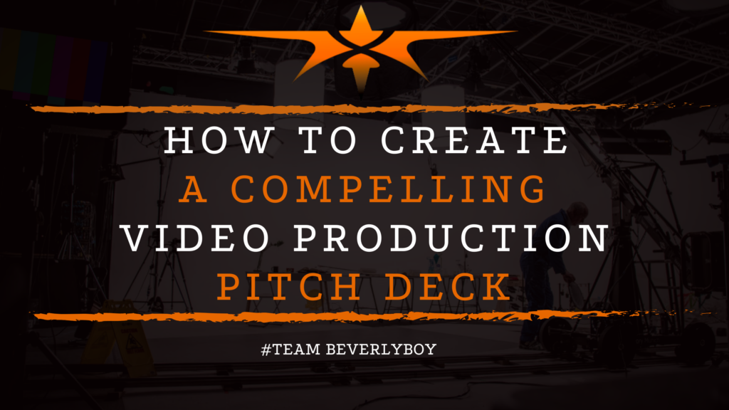 How to Create a Compelling Video Production Pitch Deck