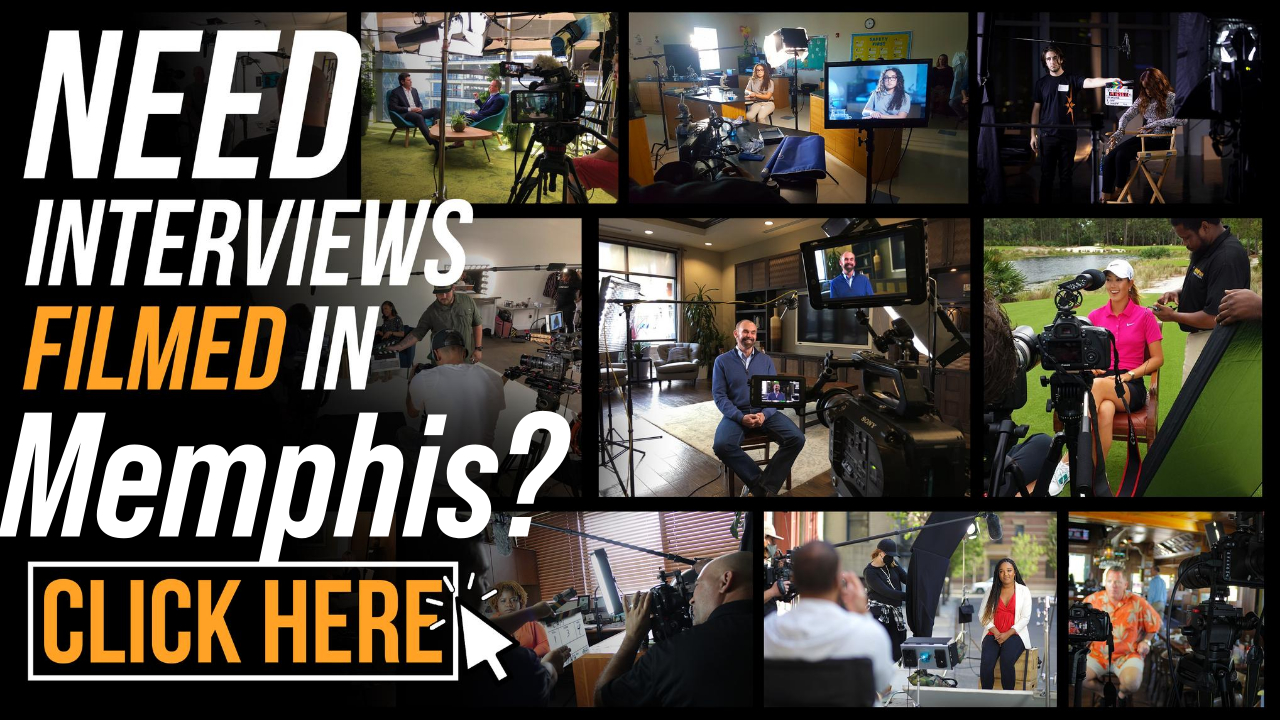 Need Interviews Filmed in Memphis