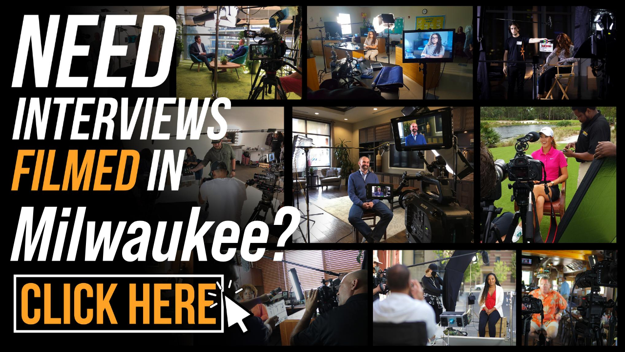 Need Interviews Filmed in Milwaukee