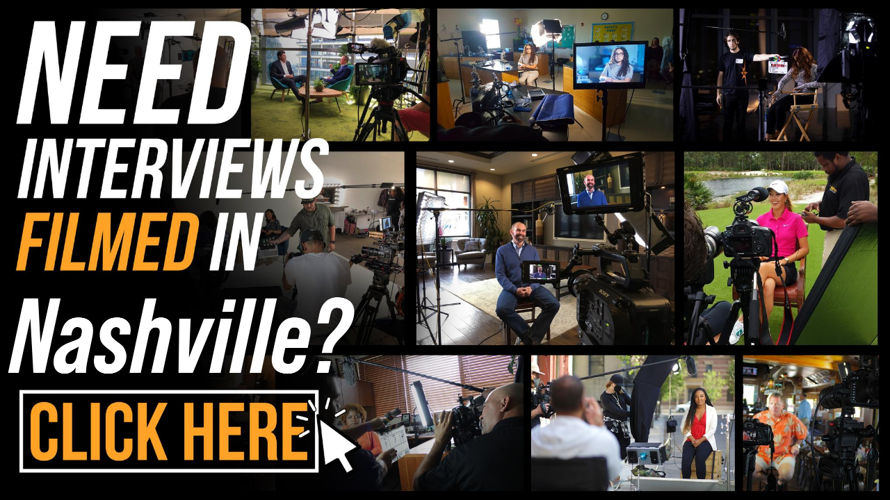 Need Interviews Filmed in Nashville