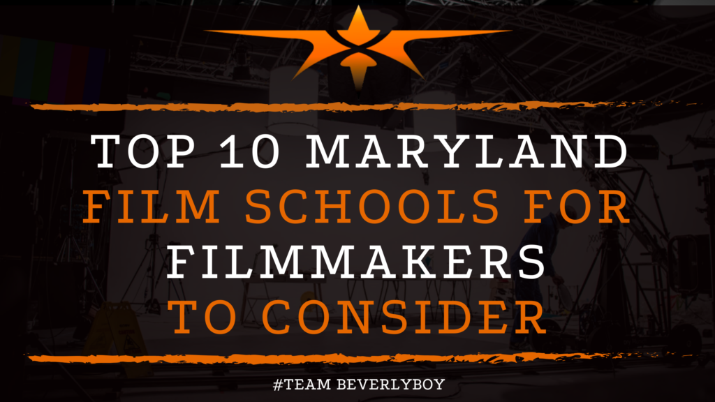 Top 10 Maryland Film Schools for Filmmakers to Consider